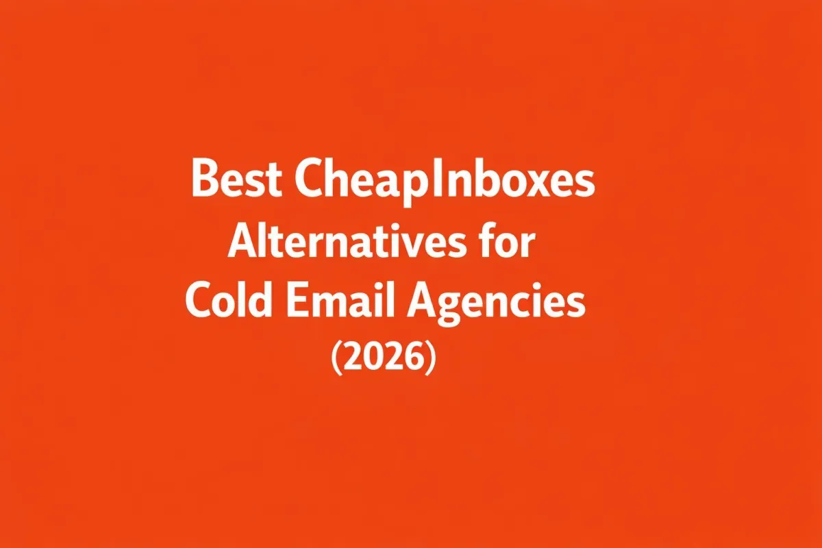 7 Best CheapInboxes Alternatives for Cold Email Teams (2025)
